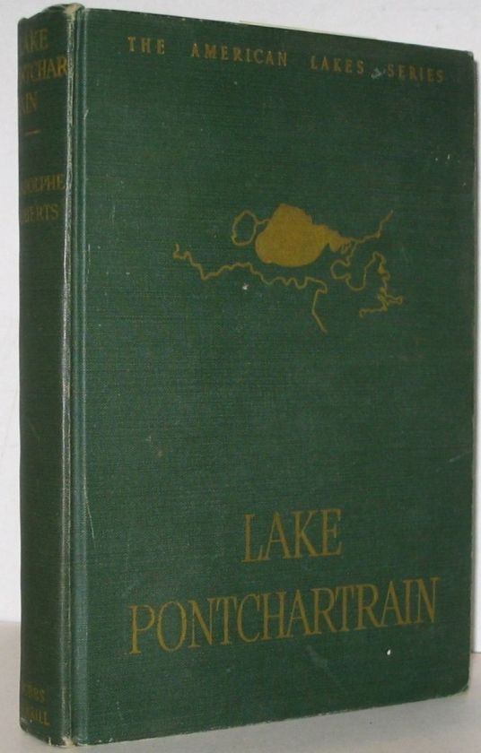 LAKE PONCHARTRAIN W. ADOLPHE ROBERTS SIGNED FIRST EDITION 1946 