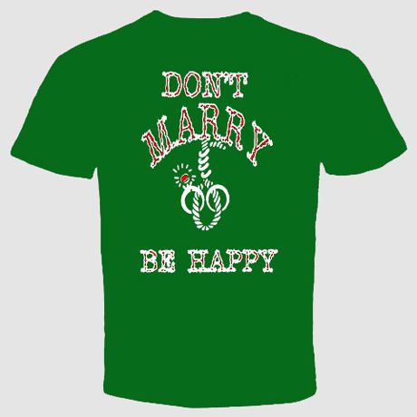 dont marry be happy t shirt funny rude divorce groom  